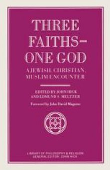 Three Faiths — One God: A Jewish, Christian, Muslim Encounter