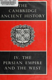 The Cambridge Ancient History: Volume 4, The Persian Empire and the West