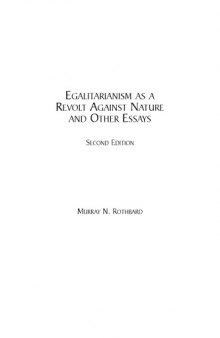 Egalitarianism as a Revolt Against Nature and Other Essays