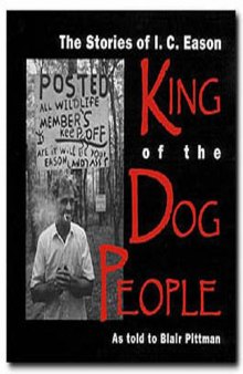 The stories of I.C. Eason, King of the Dog People