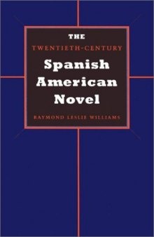 The Twentieth-Century Spanish American Novel  