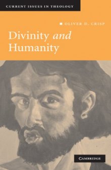 Divinity and Humanity: The Incarnation Reconsidered (Current Issues in Theology)