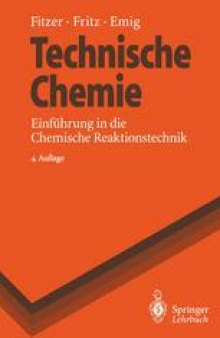 Technische Chemie: Einführung in die Chemische Reaktionstechnik