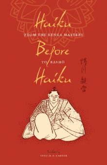 Haiku before haiku : from the Renga masters to Bashō