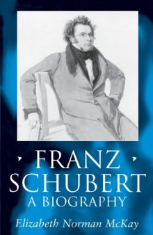 Franz Schubert: A Biography (Clarendon Paperbacks)