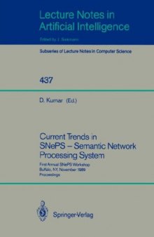 Current Trends in SNePS — Semantic Network Processing System: First Annual SNePS Workshop Buffalo, NY, November 13, 1989 Proceedings