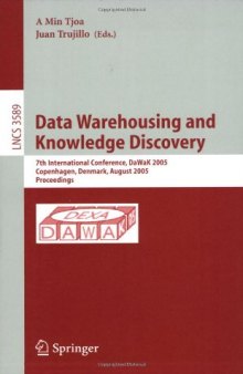 Data Warehousing and Knowledge Discovery: 7th International Conference, DaWaK 2005, Copenhagen, Denmark, August 22-26, 2005. Proceedings
