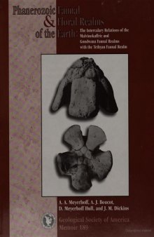 Phanerozoic Faunal and Floral Realms of the Earth: The Intercalary Relations of the Malvinokaffric and Gondwana Faunal Realms with the Tethyan Faunal Realm (GSA Memoirs 189)