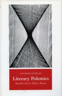 Literary Polemics: Bataille, Sartre, Valery, Breton