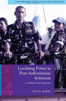 Localising power in post-authoritarian Indonesia : a Southeast Asia perspective