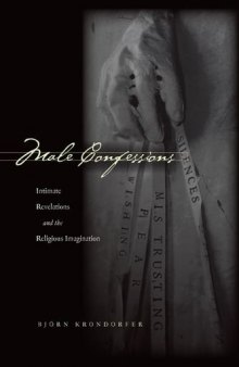 Male confessions : intimate revelations and the religious imagination