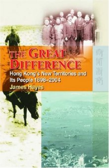 The Great Difference: Hong Kong's New Territories and Its People 1898-2004