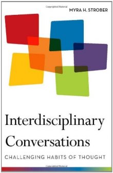 Interdisciplinary Conversations: Challenging Habits of Thought  