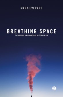 Breathing Space: The Natural and Unnatural History of Air