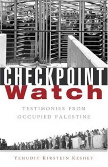 Checkpoint Watch: Testimonies from Occupied Palestine