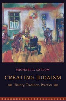 Creating Judaism: History, Tradition, Practice