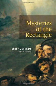 Mysteries of the rectangle : essays on painting