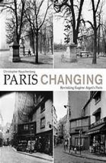 Paris changing : revisiting Eugene Atget's Paris