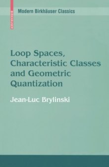 Loop Spaces, Characteristic Classes and Geometric Quantization (Modern Birkhäuser Classics)