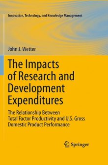 The Impacts of Research and Development Expenditures: The Relationship Between Total Factor Productivity and U.S. Gross Domestic Product Performance