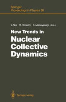 New Trends in Nuclear Collective Dynamics: Proceedings of the Nuclear Physics Part of the Fifth Nishinomiya-Yukawa Memorial Symposium, Nishinomiya, Japan, October 25 and 26, 1990