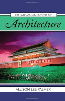 Historical Dictionary of Architecture (Historical Dictionaries of Literature and the Arts)