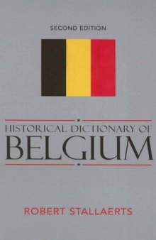 Historical Dictionary of Belgium (Historical Dictionaries of Europe)  