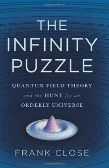 The Infinity Puzzle: Quantum Field Theory and the Hunt for an Orderly Universe