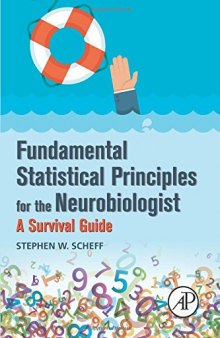 Fundamental statistical principles for the neurobiologist : a survival guide