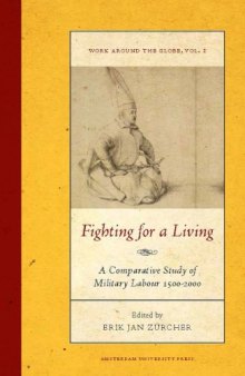 Fighting for a living a comparative study of military labour 1500-2000