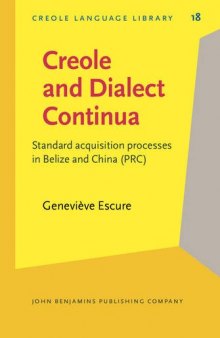 Creole and Dialect Continua: Standard Acquisition Processes in Belize and China (Prc) (Creole Language Library)