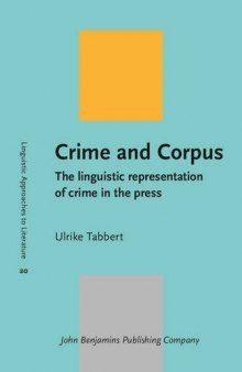 Crime and Corpus: The linguistic representation of crime in the press