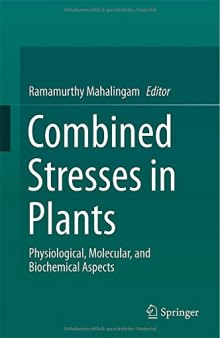 Combined Stresses in Plants: Physiological, Molecular, and Biochemical Aspects