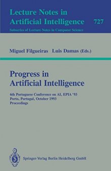 Progress in Artificial Intelligence: 6th Portuguese Conference on AI, EPIA '93 Porto, Portugal, October 6–8, 1993 Proceedings