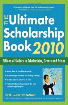 The Ultimate Scholarship Book 2010: Billions of Dollars in Scholarships, Grants and Prizes