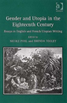 Gender and Utopia in the Eighteenth Century: Essays in English and French Utopian Writing