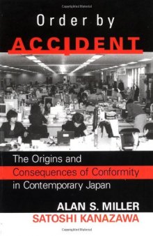 Order by Accident: The Origins and Consequences of Conformity in Contemporary Japan