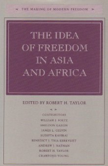 The Idea of Freedom in Asia and Africa (The Making of Modern Freedom)