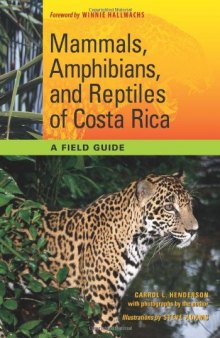 Mammals, Amphibians, and Reptiles of Costa Rica: A Field Guide  