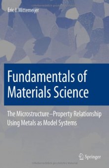 Fundamentals of Materials Science: The Microstructure–Property Relationship Using Metals as Model Systems