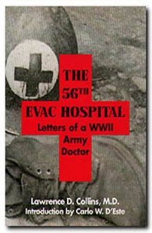 The 56th Evac. Hospital: letters of a WWII army doctor