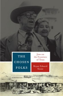 The Chosen Folks: Jews on the Frontiers of Texas