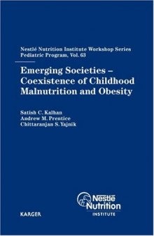 Emerging Societies - Coexistence of Childhood Malnutrition and Obesity (Nestle Nutrition Workshop Series: Pediatric Program)