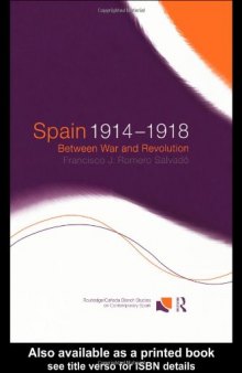 Spain 1914-1918: Between War and Revolution (Routledge Canada Blanch Studies in Contemporary Spain)