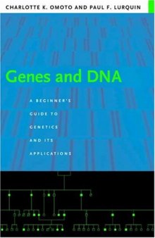 Genes and DNA: A Beginner's Guide to Genetics and Its Applications