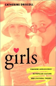 Girls: Feminine Adolescence in Popular Culture and Cultural Theory  