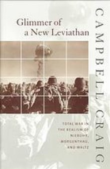 Glimmer of a new Leviathan : total war in the realism of Niebuhr, Morgenthau, and Waltz