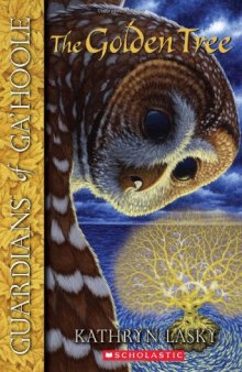 The Golden Tree (Guardians of Ga'hoole, Book 12)