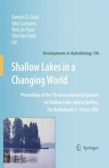 Shallow Lakes in a Changing World: Proceedings of the 5th International Symposium on Shallow Lakes, held at Dalfsen, The Netherlands, 5-9 June 2005 (Developments ... Hydrobiology) (Developments in Hydrobiology)
