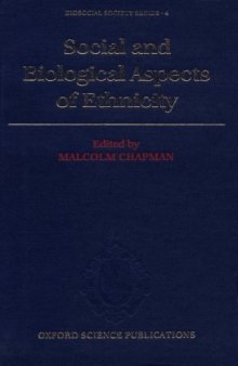 Social and Biological Aspects of Ethnicity (Biosocial Society, vol. 4)